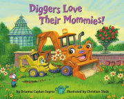 Diggers Love Their Mommies! 