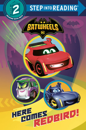 Cover of Here Comes Redbird! (DC Batman: Batwheels)
