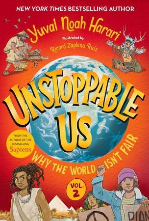 Unstoppable Us, Volume 2: Why the World Isn't Fair by Yuval Noah Harari:  9780593711521