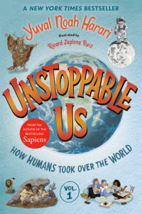 Book cover for Unstoppable Us, Volume 1: How Humans Took Over the World