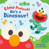 Book cover for Elmo Pretends... He\'s a Dinosaur! (Sesame Street)