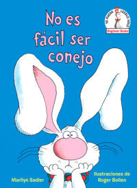 Book cover for No es fácil ser conejo (It\'s Not Easy Being a Bunny Spanish Edition)