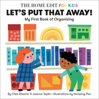 Cover of Let\'s Put That Away! My First Book of Organizing cover