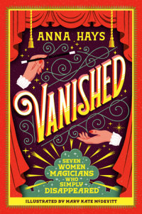Cover of Vanished: Seven Women Magicians Who Simply Disappeared cover