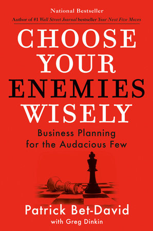 Choose Your Enemies Wisely by Patrick Bet-David: 9780593712849 