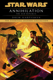 Annihilation: Star Wars Legends (The Old Republic) 