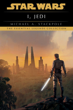 I, Jedi: Star Wars Legends by Michael A. Stackpole: 9780593722183