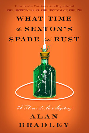 What Time the Sexton s Spade Doth Rust by Alan Bradley