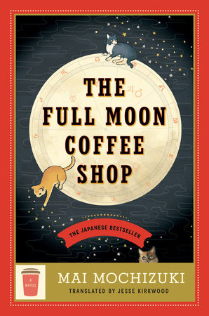 The Full Moon Coffee Shop by Mai Mochizuki: 9780593726822