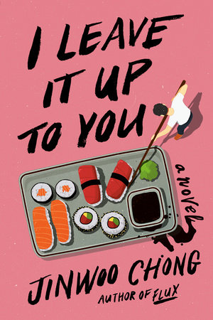I Leave It Up to You by Jinwoo Chong: 9780593727058 |  PenguinRandomHouse.com: Books