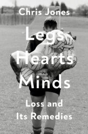 Legs Hearts Minds 