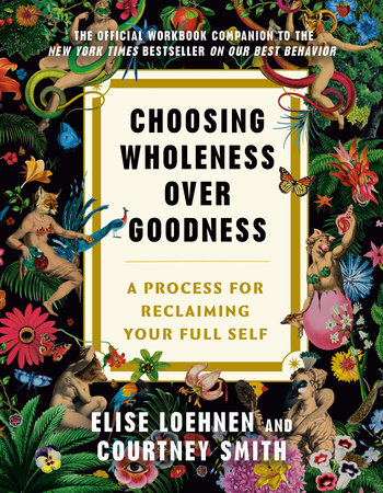 Choosing Wholeness Over Goodness