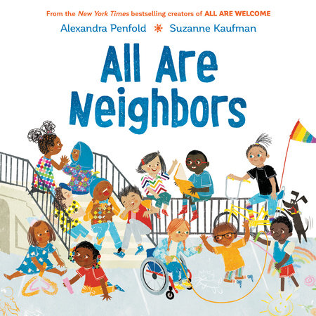 All Are Neighbors (An All Are Welcome Book) by Alexandra Penfold
