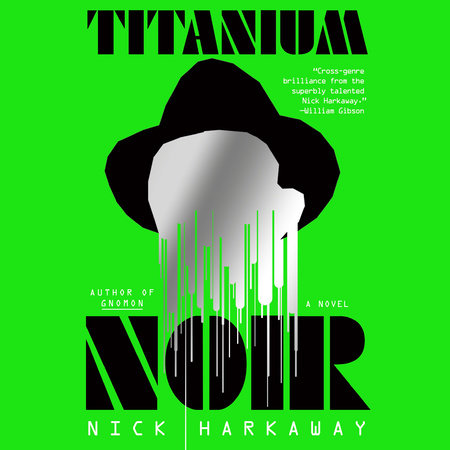 Titanium Noir by Nick Harkaway & Nicholas Cornwell