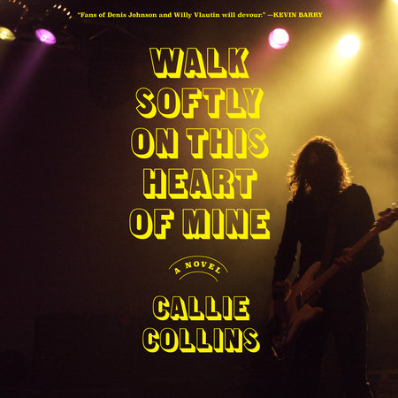 Walk Softly on This Heart of Mine by Callie Collins