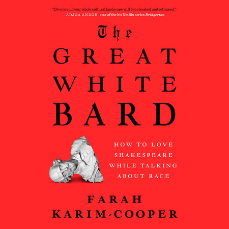 The Great White Bard by Farah Karim-Cooper