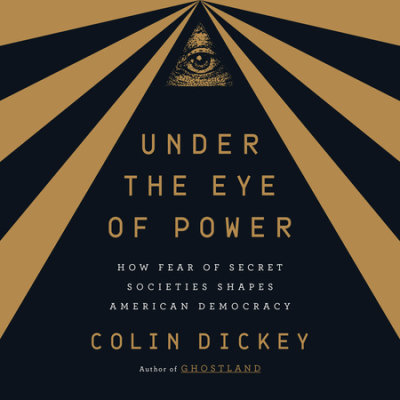 Under the Eye of Power by Colin Dickey | Penguin Random House Audio