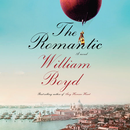 The Romantic by William Boyd