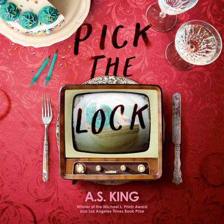 Pick the Lock by A.S. King