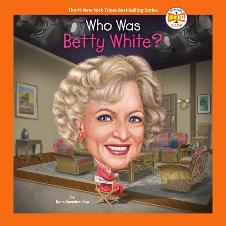 Who Was Betty White? by Dana Meachen Rau & Who HQ