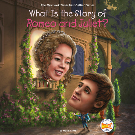 What Is the Story of Romeo and Juliet? by Max Bisantz & Who HQ