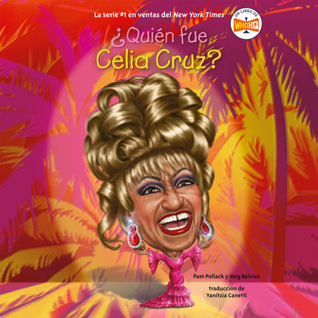 ¿Quién fue Celia Cruz? by Pam Pollack, Meg Belviso & Who HQ
