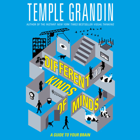 Different Kinds of Minds by Temple Grandin, Ph.D.