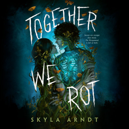 Together We Rot by Skyla Arndt