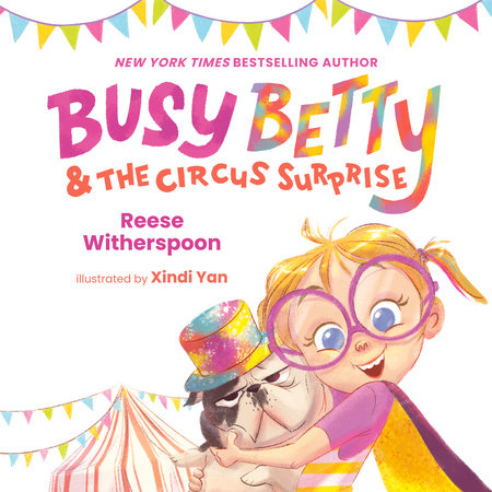 Busy Betty & the Circus Surprise by Reese Witherspoon