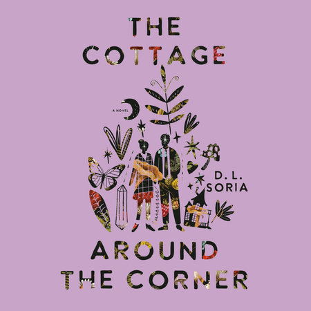 The Cottage Around the Corner by D. L. Soria