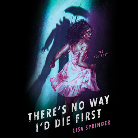 There's No Way I'd Die First by Lisa Springer
