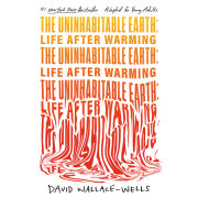 The Uninhabitable Earth (Adapted for Young Adults) 