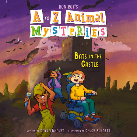 A to Z Animal Mysteries #2: Bats in the Castle by Ron Roy & Kayla Whaley