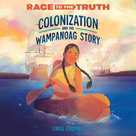 Colonization and the Wampanoag Story by Linda Coombs