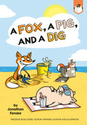 A Fox, a Pig, and a Dig 