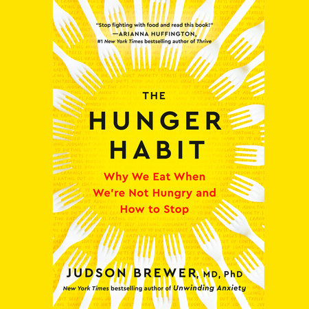 The Hunger Habit by Judson Brewer, MD, PhD