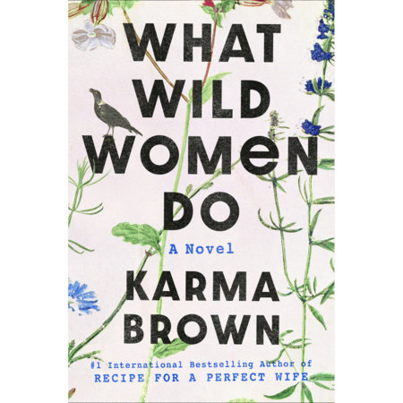 What Wild Women Do by Karma Brown