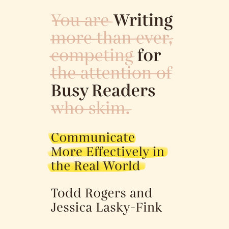 Writing for Busy Readers by Todd Rogers & Jessica Lasky-Fink