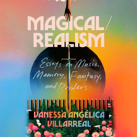 Magical/Realism by Vanessa Angélica Villarreal