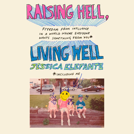 Raising Hell, Living Well by Jessica Elefante