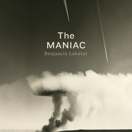 The MANIAC by Benjamin Labatut