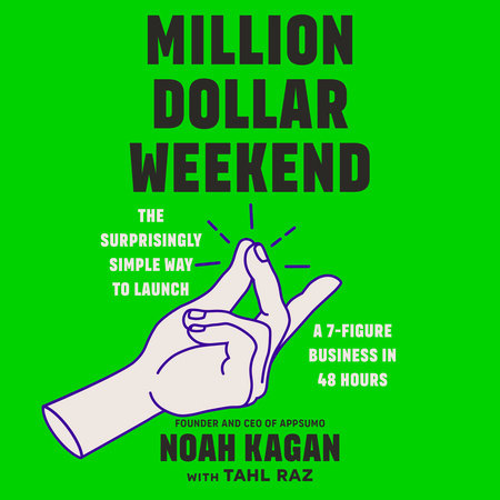 Million Dollar Weekend by Noah Kagan | Penguin Random House Audio