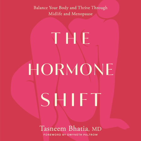 The Hormone Shift by Tasneem Bhatia, MD