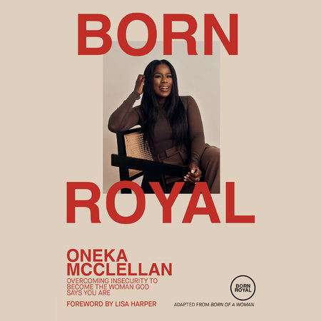 Born Royal by Oneka McClellan