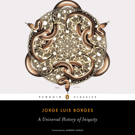 A Universal History of Iniquity by Jorge Luis Borges