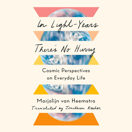 In Light-Years There's No Hurry by Marjolijn van Heemstra