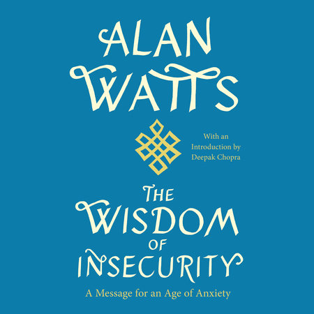 The Wisdom of Insecurity by Alan Watts