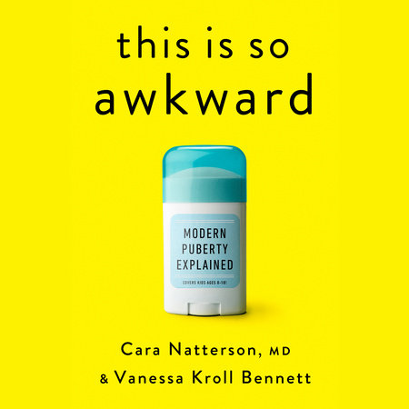 This Is So Awkward by Cara Natterson, MD & Vanessa Kroll Bennett