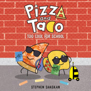 Pizza and Taco: Too Cool for School 