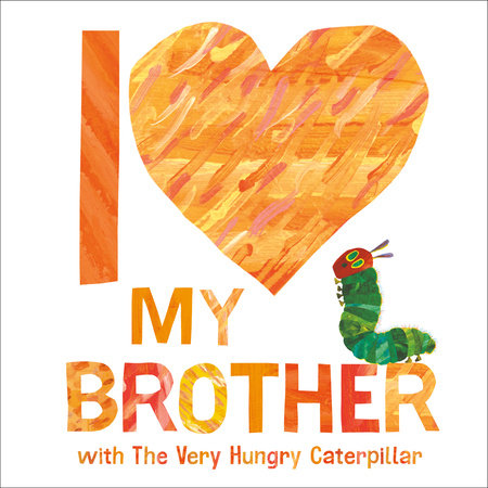 I Love My Brother with The Very Hungry Caterpillar Cover